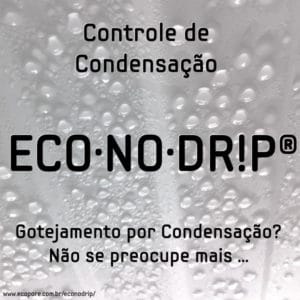 ECO·NO·DR!P® – Controle de Condensação & Gotejamento